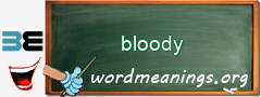 WordMeaning blackboard for bloody